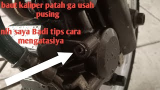 ga usah pusing baut nepel kaliper patah