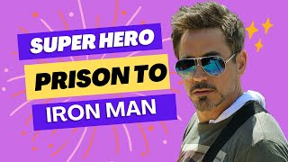 From Prison To Iron Man | The Incredible Comeback Of Robert Downey Jr.