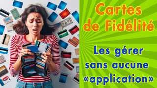 Gérer ses cartes de fidélité sans application ou logiciel.