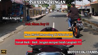 JADI MOTOVLOG DI 2024?? BERAT !! || SHARING RINGAN || MOTOVLOG PEMULA #motovlog #motovlogciamis