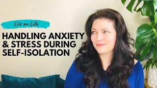 Handling Anxiety and Stress During Self-isolation