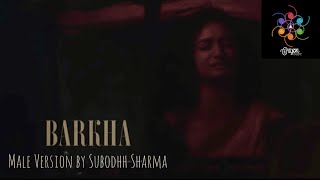 Barkha Male Version | Subodhh Sharma | Sunidhi Chauhan | Arijit Singh | Irshad Kamil | Oriyon Music