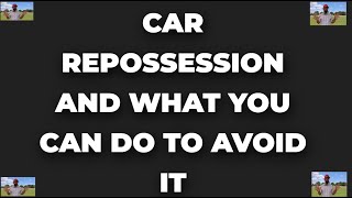 Car Repossession and What You Can Do to Avoid It