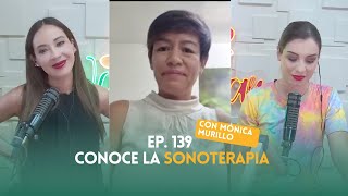 Ep. 139 - Conoce la sonoterapia