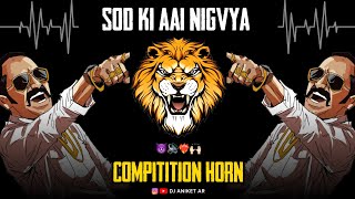 Sod Ki Aai Nigvya | Dialogue X Compitition Horn | Dj Varry || DJ ANIKET AR