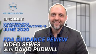 EPISODE 8: Notifying CDRH of Permanent Discontinuance/Interruption in Device Manufacturing/COVID-19