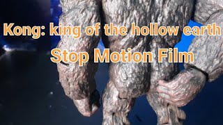 Kong: King Of The Hollow Earth | Short film [ Stop motion ]