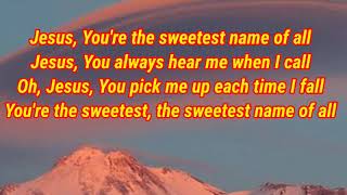 Jesus, You're The Sweetest Name Of All (by John Jones) Cover Jackie Pako Ortega Lyrics