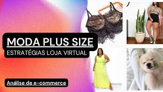 Estratégias para Loja Virtual de Moda Plus Size! (Análise de e-commerce)