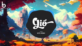 GIÓ REMIX - JANK [1 HOUR] (Beta Remix) | Gió Mang Hương Về Giờ Em Ở Đâu Remix Hot TikTok