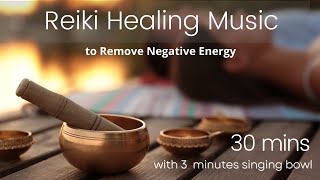 Reiki Healing Music to Remove Negative Energy 3 mins bell