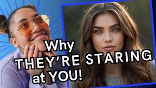 Why Do People Stare at You? | 7 Surprising Reasons & What They Mean