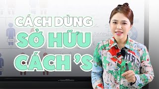 CÁCH DÙNG SỞ HỮU CÁCH TRONG TIẾNG ANG | Miss Lan