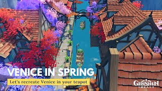 Venice in Spring 🛶 || Genshin Serenitea Pot Design (Cool Isle)