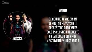 No Te Vas (Remix) - Nacho feat. Wisin, Noriel (Letra)