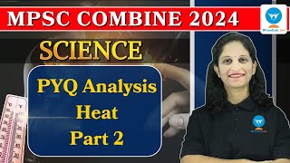 MPSC | Science | विज्ञान | PYQ analysis - Heat  Part - 2