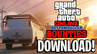 DOWNLOAD The NEW GTA Online Bottom Dollar BOUNTIES DLC UPDATE NOW!