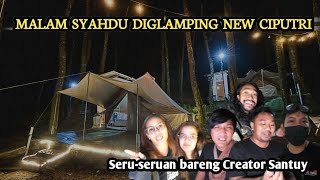 PART 3 : MALAM SYAHDU BERSAMA CREATOR SANTUY DI GLAMPING NEW CIPUTRI - BOGOR