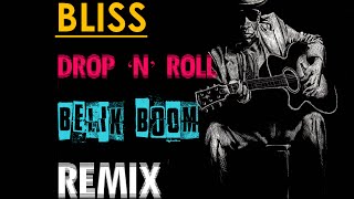 BLISS - Drop N Roll (Belik Boom REMIX)