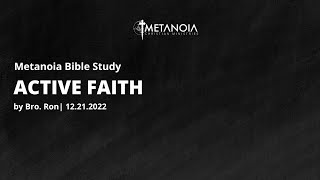 Metanoia Bible Study - Active Faith