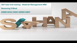 SAP User End training Material Management MM Removing R Block MRBR