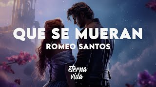 Romeo Santos - Que Se Mueran (Letra/Lyrics)