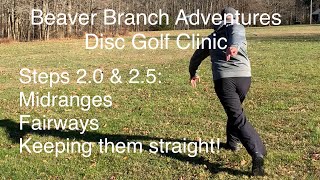 Beaver Branch Disc Golf Clinic Step 2.0 & 2.5: Midranges and Fairways