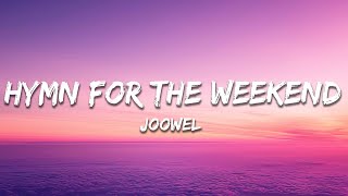 Joowel - Hymn for the Weekend (Lyrics)