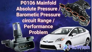 P0106 Mainfold Absolute Pressure / Barometric Pressure circuit Range / Performance Problem