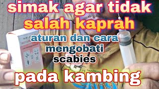 Dosis & cara agar tidak salah patal diwaktu mengobati kambing kurap/scabies