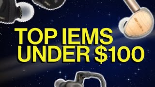 TOP IEMS UNDER $100 | Q3 2024.