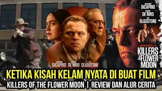 KETIKA KISAH KELAM NYATA DI BUAT FILM | KILLERS OF THE FLOWER MOON