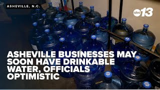 Asheville businesses may soon have drinkable water, officials optimistic