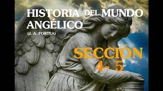 SECCIÓN 4 - 5 I Historia del mundo Angélico (J. A. Fortea)