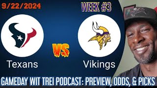 TEXANS vs. VIKINGS WEEK 3 BET NFL| GAMEDAY WIT TREI PODCAST