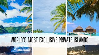 World’s Most Exclusive Private Islands You Can Own