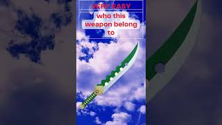 Who this weapon belong to is not what you expected 4