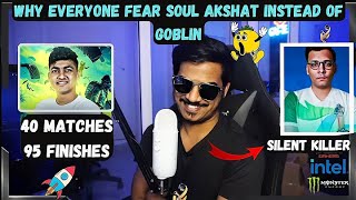 Coach iflicks On Why Everyone Afraid Of Soul Akshat Instead Of Goblin 🥵| Akshat Silent Killer 🚀🚀