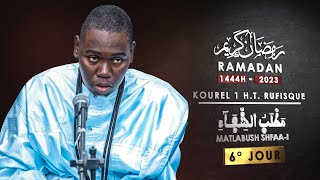 [6° Jour Ramadan 1444H-2023] Matlabush Shifaa-i Kourel 1 HT Rufisque