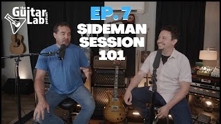 The Guitar Lab Podcast Ep. 7 - Sideman Session 101