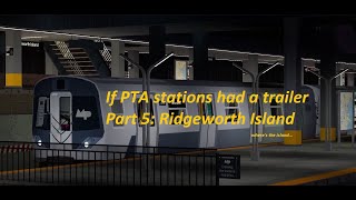 If PTA stations had a trailer - Part 5: Ridgeworth Island (Roblox PTA Callaghan Lines)