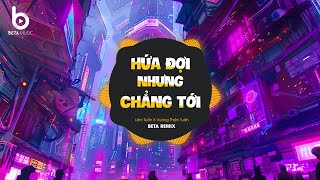 Hứa Đợi Nhưng Chẳng Tới (Beta Remix) - Lâm Tuấn x Vương Thiên Tuấn ♫ Em Đi Về Ở Phía Mặt Trời Remix