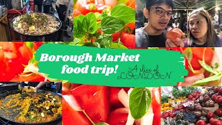 BOROUGH MARKET FOOD TRIP! A slice of LONDON.