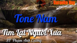 Karaoke Tìm Lại Người Xưa| Tone Nam