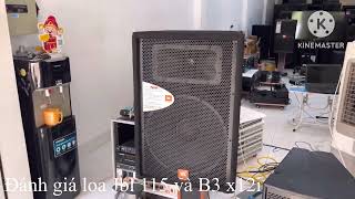 So sánh loa B3 x12i và loa Jbl 115 và cái kết 0971998555