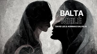 David Les & Aurimas Galvelis - Balta Meilė