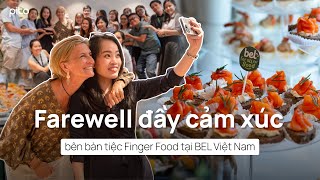 Farewell đầy cảm xúc bên bàn tiệc Finger Food tại BEL Việt Nam | PITO