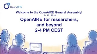 OpenAIRE Week: General Assembly (day 4): OpenAIRE for researchers, and beyond