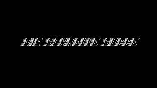 Die schnelle Suppe