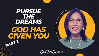 PURSUE THE DREAMS GOD HAS GIVEN YOU part 2 / Rev Alice Carnero / 012923